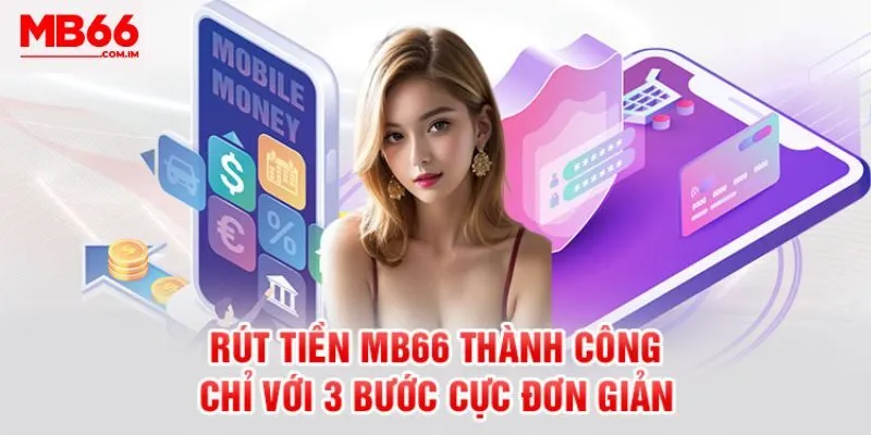 Hướng dẫn rút tiền MB66 nhanh với 2 cách
